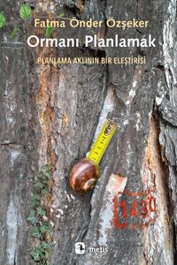 Ormanı Planlamak & Planlama Aklının Bir Eleştirisi