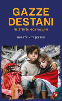 Gazze Destanı & Filistin'in Gözyaşları