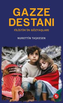 Gazze Destanı & Filistin'in Gözyaşları