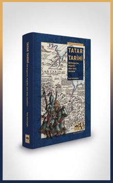 Tatar Tarihi & İdil Bulgarları, Moğollar, Altın Orda, Hanlıklar