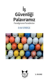 İş Güvenliği Palavramız ve Paradigmanın Paradoksları 