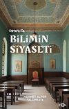Osmanlı'da Bilimin Siyaseti & 19. Y&uuml;zyılda Bilimi, Devleti ve Toplumu Tartışmak