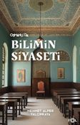 Osmanlı'da Bilimin Siyaseti & 19. Yüzyılda Bilimi, Devleti ve Toplumu Tartışmak