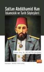 Sultan Abdülhamid Han & İslamcılık ve Tarih Söyleşileri