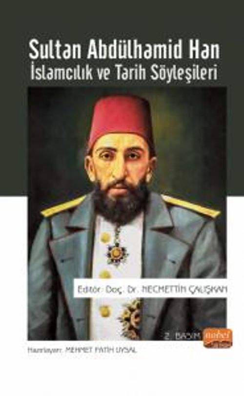 Sultan Abdülhamid Han & İslamcılık ve Tarih Söyleşileri