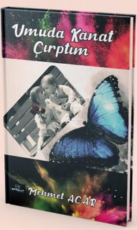 Umuda Kanat Çırptım