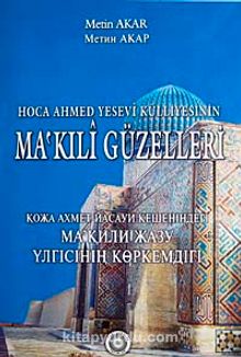 Ma'kıli Güzelleri / Hoca Ahmed Yesevi Külliyesinin - Metin Akar