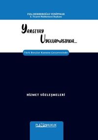 Yargıtay Uygulamasında Türk Borçlar Kanunu Çerçevesinde Hizmet Sözleşmeleri