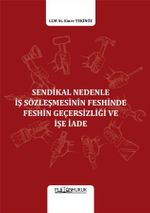 Sendikal Nedenle İş Sözleşmesinin Feshinde Feshin Geçersizliği ve İşe İade