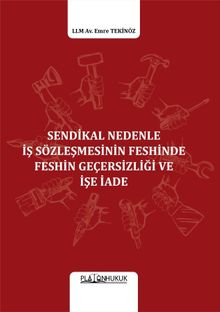 Sendikal Nedenle İş Sözleşmesinin Feshinde Feshin Geçersizliği ve İşe İade