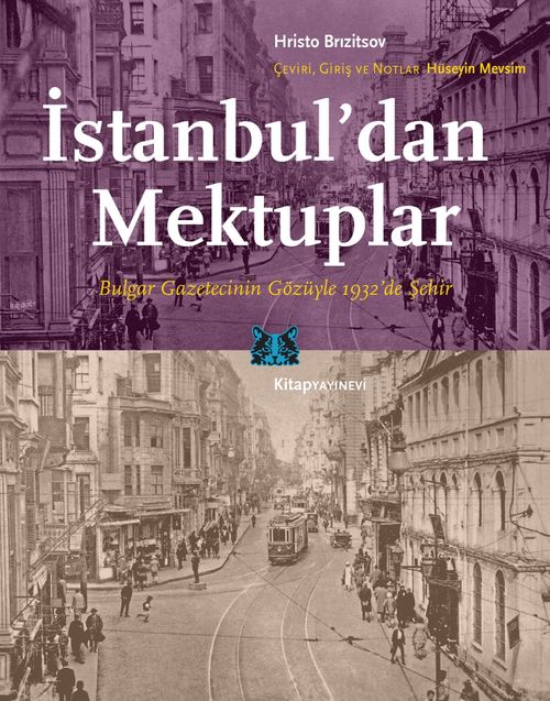İstanbul'dan Mektuplar & Bulgar Gazetecinin Gözüyle 1932'de Şehir