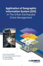 Application of Geographic Information System (GIS) In The Urban Earthquake Crisis Management 