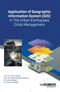 Application of Geographic Information System (GIS) In The Urban Earthquake Crisis Management 