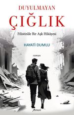 Duyulmayan Çığlık & Filistin'de Bir Aşk Hikayesi