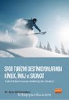 Spor Turizmi Destinasyonlarında Kimlik, İmaj ve Sadakat (Türkiye’deki Kayak Merkezleri Örneği)