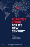 Türkiye’s Vision For Its New Century