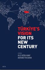Türkiye's Vision For Its New Century