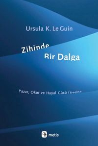Zihinde Bir Dalga & Yazar, Okur ve Hayal Gücü Üzerine