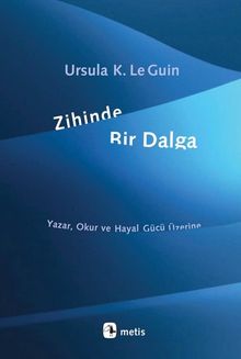 Zihinde Bir Dalga & Yazar, Okur ve Hayal Gücü Üzerine