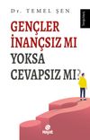 Gen&ccedil;ler İnan&ccedil;sız mı Yoksa Cevapsız mı?