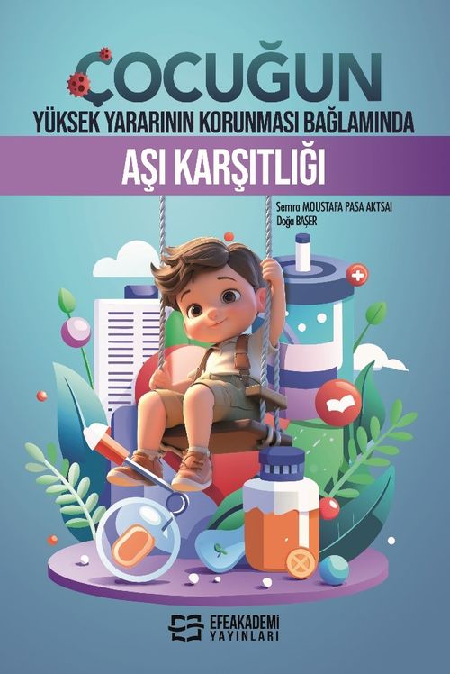 Çocuğun Yüksek Yararının Korunması Bağlamında Aşı Karşıtlığı