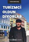 Turizmci Oldun Diyorlar