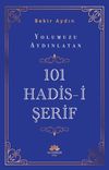 Yolumuzu Aydınlatan 101 Hadis-i Şerif