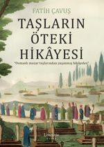 Taşların Öteki Hikayesi