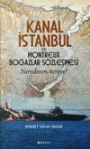 Kanal İstanbul ve Montreux Boğazlar S&ouml;zleşmesi