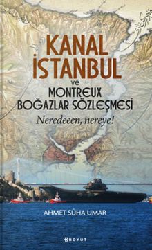 Kanal İstanbul ve Montreux Boğazlar Sözleşmesi