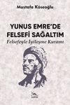 Yunus Emre'de Felsefi Sağaltım & Felsefeyle İyileşme Kuramı