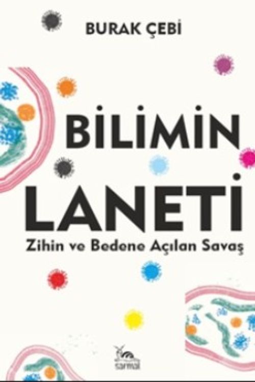 Bilimin Laneti & Zihin ve Bedene Açılan Savaş