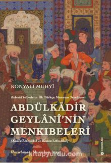 Behcetü’l Esrar’ın İlk Türkçe Manzum Tercümesi: Abdülkādir Geylanî’nin Menkıbeleri