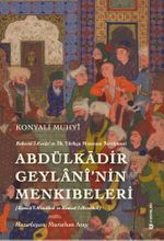 Behcetü'l Esrar'ın İlk Türkçe Manzum Tercümesi: Abdülkādir Geylanî'nin Menkıbeleri