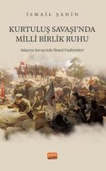 Kurtuluş Savaşı'nda Milli Birlik Ruhu & Sakarya Savaşı‘nda İkmal Faaliyetleri