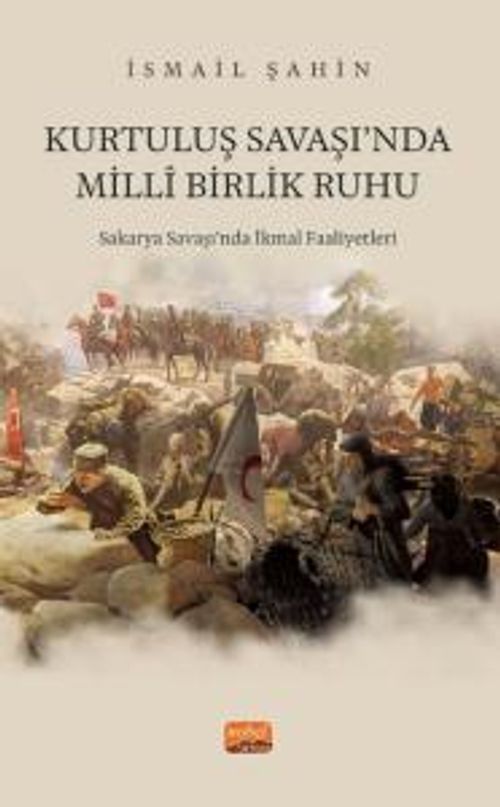 Kurtuluş Savaşı'nda Milli Birlik Ruhu & Sakarya Savaşı‘nda İkmal Faaliyetleri