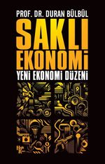 Saklı Ekonomi & Yeni Ekonomi Düzeni
