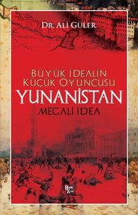 Yunanistan & Büyük İdealin Küçük Oyuncusu