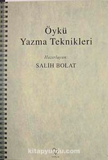 Öykü Yazma Teknikleri - Salih Bolat