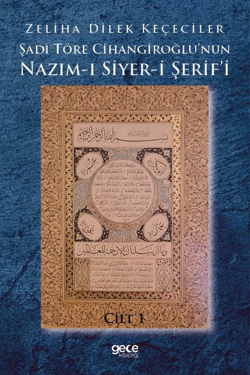 Şadi Töre Cihangiroğlu'nun Nazım-ı Siyer-i Şerif'i Cilt 1	