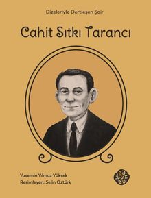 Cahit Sıtkı Tarancı & Dizeleriyle Dertleşen Şair