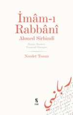 İmam-ı Rabbani Ahmed Sirhindi Hayatı, Eserleri, Tasavvufi Görüşleri