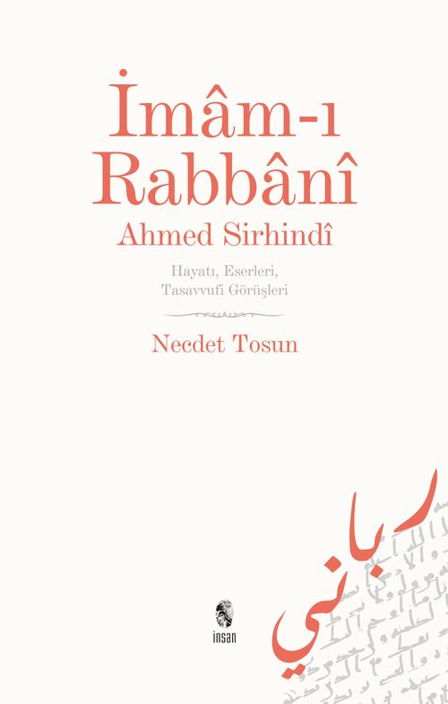 İmam-ı Rabbani Ahmed Sirhindi Hayatı, Eserleri, Tasavvufi Görüşleri