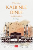 O'nu (s.a.v.) Kalbinle Dinle & Mekke Günleri