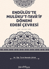 End&uuml;l&uuml;s'te Mul&ucirc;ku't-Tava'if D&ouml;nemi Edeb&icirc; &Ccedil;evresi (392 - 424/1031-1090)