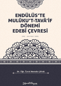 Endülüs'te Mulûku't-Tava'if Dönemi Edebî Çevresi (392 - 424/1031-1090)