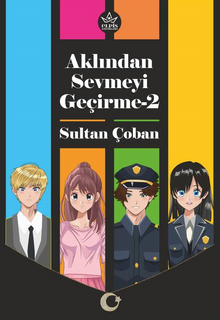 Aklından Sevmeyi Geçirme-2