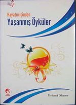 Hayatın İçinnden yaşanmış Öyküler
