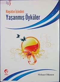 Hayatın İçinnden yaşanmış Öyküler