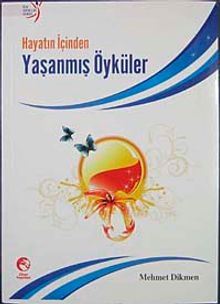 Hayatın İçinnden yaşanmış Öyküler